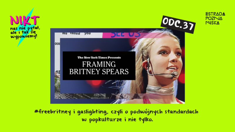 Okładka wydarzenia - #freebritney i gaslighting, czyli o podwójnych standardach w popkulturze i nie tylko