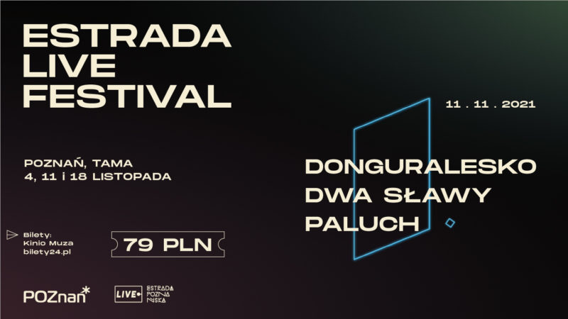 Okładka wydarzenia - ESTRADA LIVE FESTIVAL: DonGURALesko, Dwa Sławy i Paluch