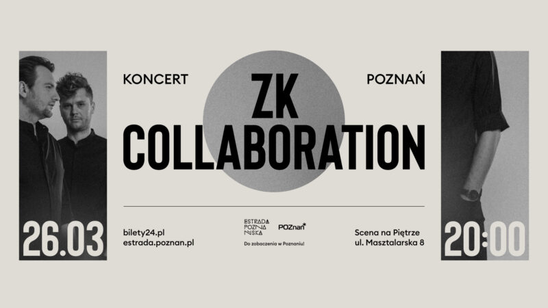 Na jasnoszarym tle ciemnoszare koło z napisem koncert ZK COLLABORATION Poznań. Scena na Piętrze. Logotypy estrady i miasta Poznania oraz adres bilety24 i estrada.poznan.pl