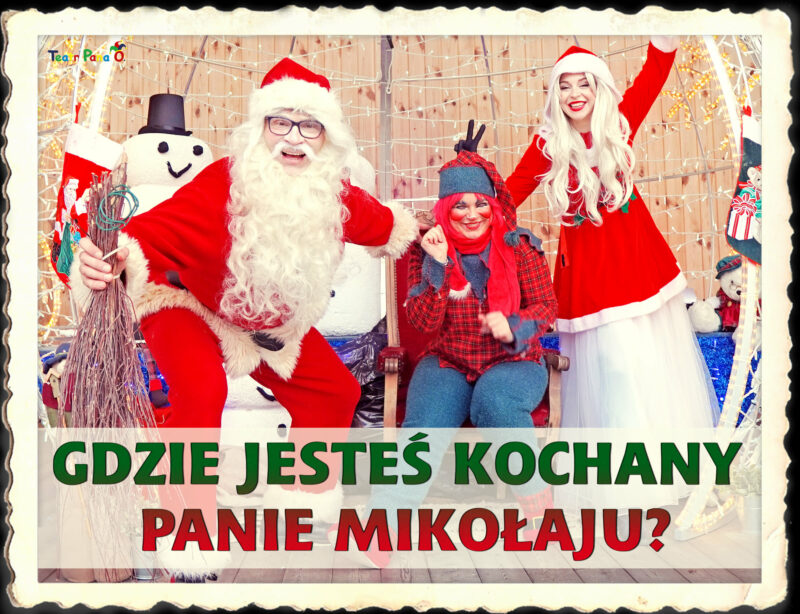 Okładka wydarzenia - „Gdzie jesteś kochany panie Mikołaju”