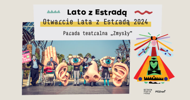 Okładka wydarzenia - Otwarcie Lata z Estradą - parada teatralna "Zmysły" - A3 Teatr