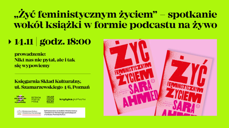 Okładka wydarzenia - Podcast na żywo „Żyć feministycznym życiem” I Nikt nas nie pytał, ale i tak się wypowiemy