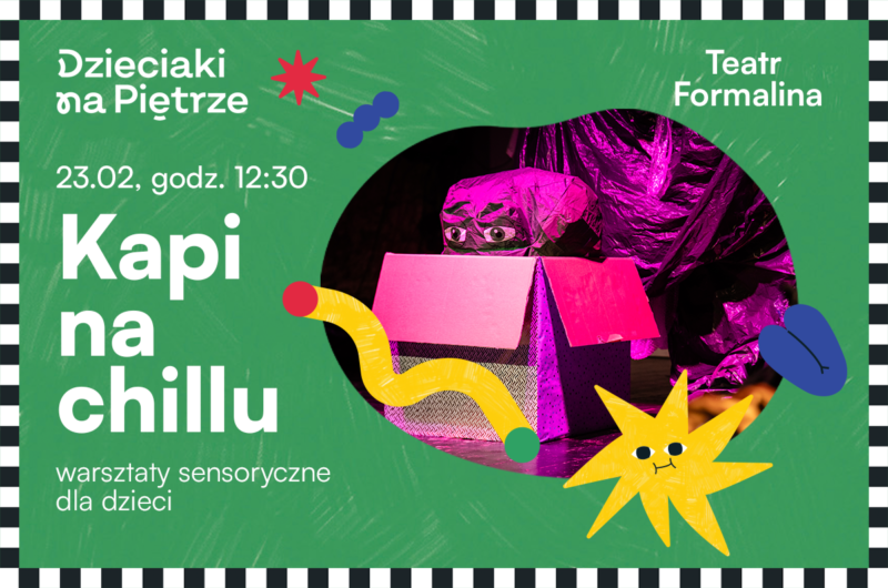 Okładka wydarzenia - „Kapi na chillu” | warsztaty sensoryczne | Dzieciaki na Piętrze