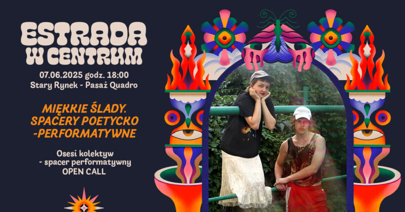 Okładka wydarzenia - Miękkie ślady. Warsztaty z rozgaszczania się w przestrzeni miejskiej Osesi kolektyw | Estrada w Centrum 2025