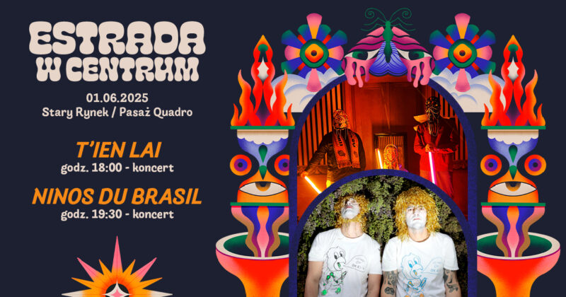 Okładka wydarzenia - Koncert T'ien Lai / Ninos du Brasil | Estrada w Centrum 2025