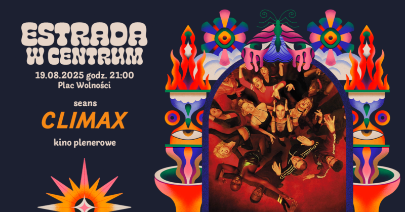 Okładka wydarzenia - Seans „Climax” / Kino plenerowe | Estrada w Centrum 2025