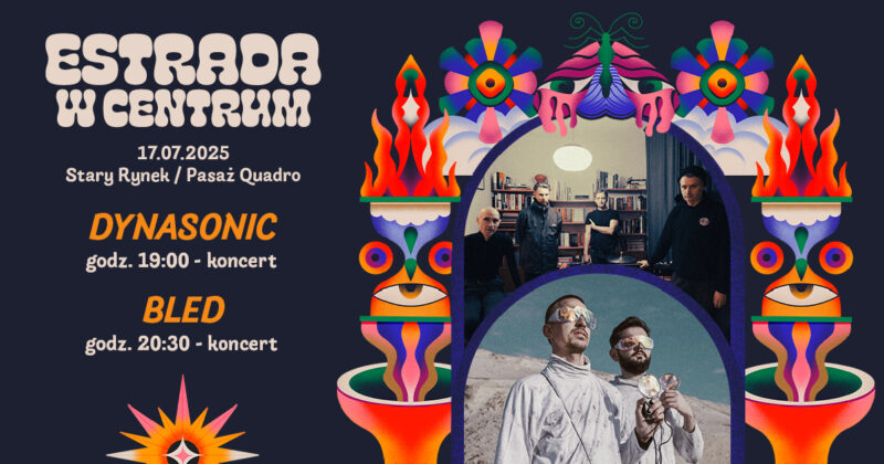 Okładka wydarzenia - Koncert Dynasonic / BLED | Estrada w Centrum 2025