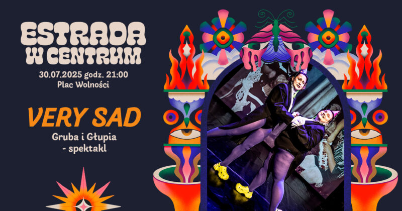 Okładka wydarzenia - Gruba i Głupia „Very Sad” / Spektakl | Estrada w Centrum 2025