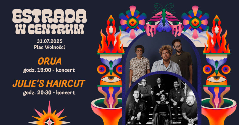 Okładka wydarzenia - Koncert ORUA / Julie's Haircut | Estrada w Centrum 2025