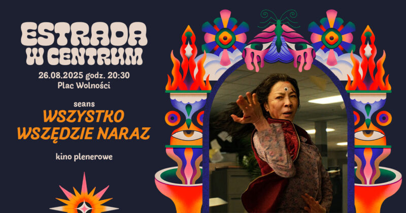 Okładka wydarzenia - Seans „Wszystko wszędzie naraz” / Kino plenerowe | Estrada w Centrum 2025