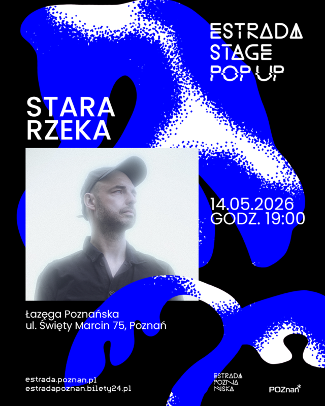 Okładka wydarzenia - Estrada Stage Pop Up # 3 : Stara Rzeka | koncert w Łazędze Poznańskiej
