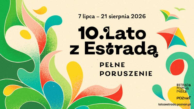 Okładka wydarzenia - 10. Lato z Estradą – „Pełne poruszenie”