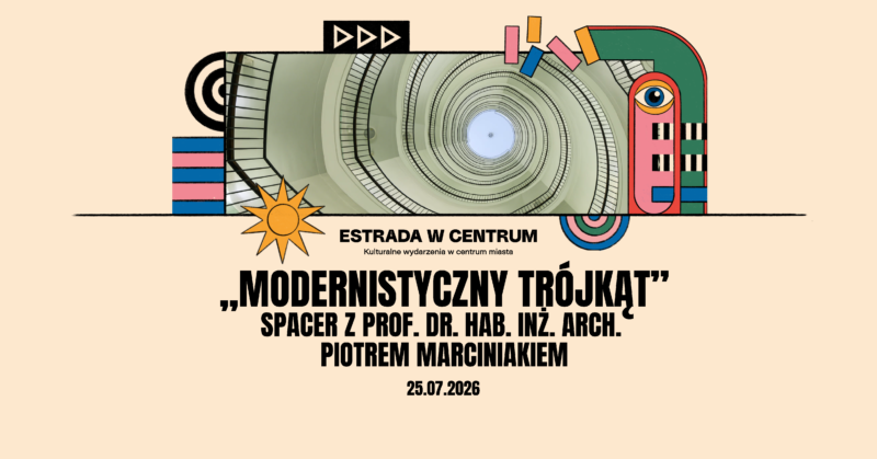 Okładka wydarzenia - Spacer urbanistyczny „Modernistyczny trójkąt: Okrąglak, Domar, Dom Książki” z prof. dr. hab. inż. arch. Piotrem Marciniakiem