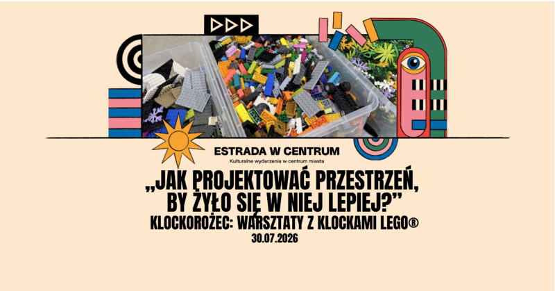 Okładka wydarzenia - Klockorożec: warsztaty z klockami LEGO® „Jak projektować przestrzeń, by żyło się w niej lepiej?”