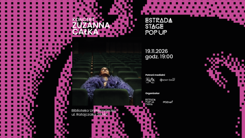 Okładka wydarzenia - Estrada Stage Pop Up #6: Zuzanna Całka w Bibliotece Uniwersyteckiej