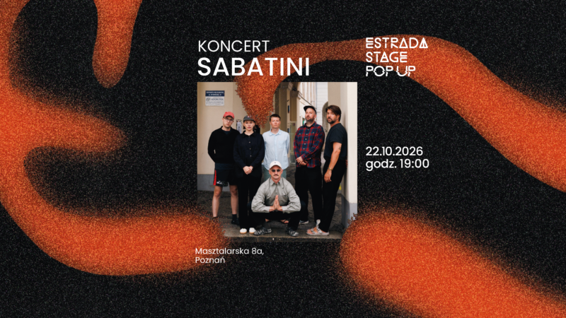 Okładka wydarzenia - Estrada Stage Pop Up #5: Sabatini | koncert na Masztalarskiej 8a