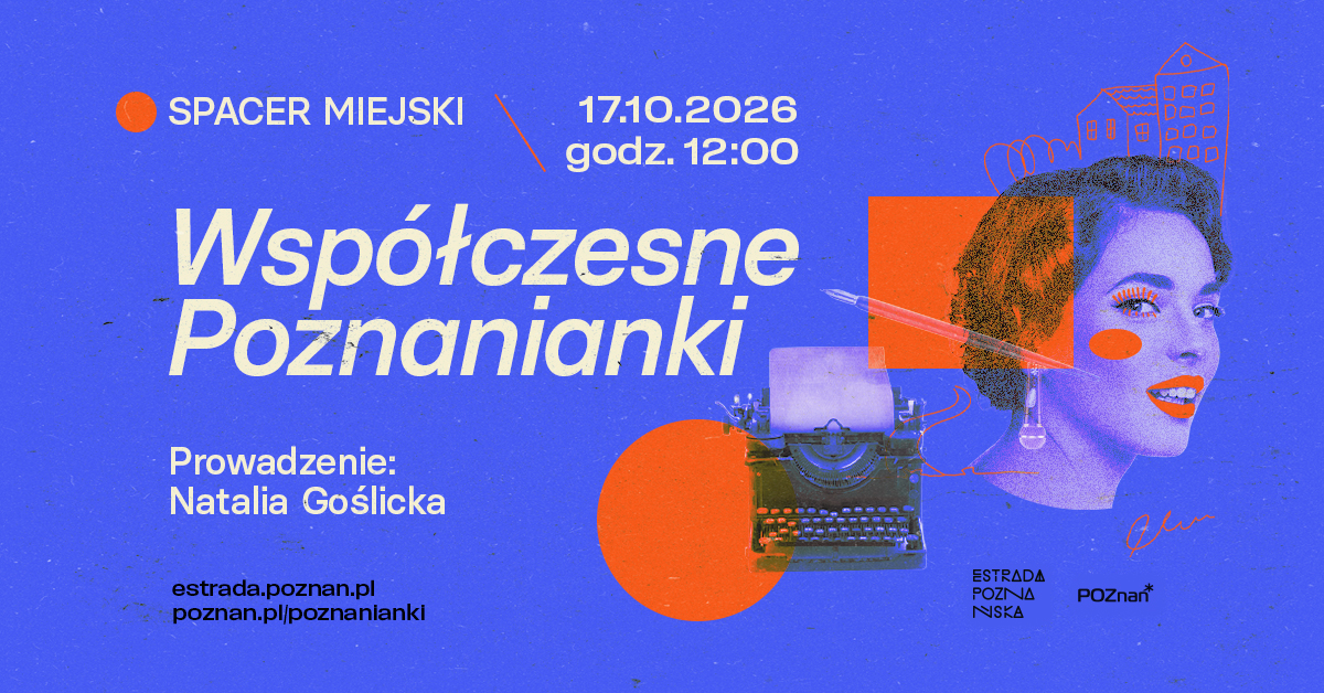 Spacer miejski „Współczesne Poznanianki” | Poznanianki. Historie tuż obok nas