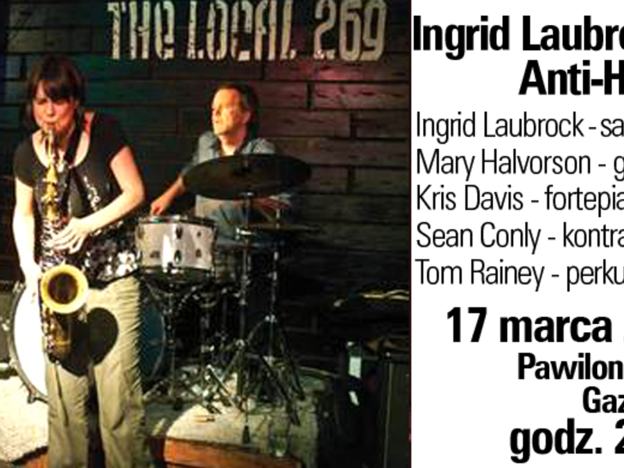 Okładka wydarzenia - Ingrid Laubrock?s Anti-House